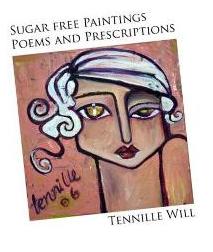 Sugar Free Paintings Poems and Prescriptions, Tennille Rose Will, Author